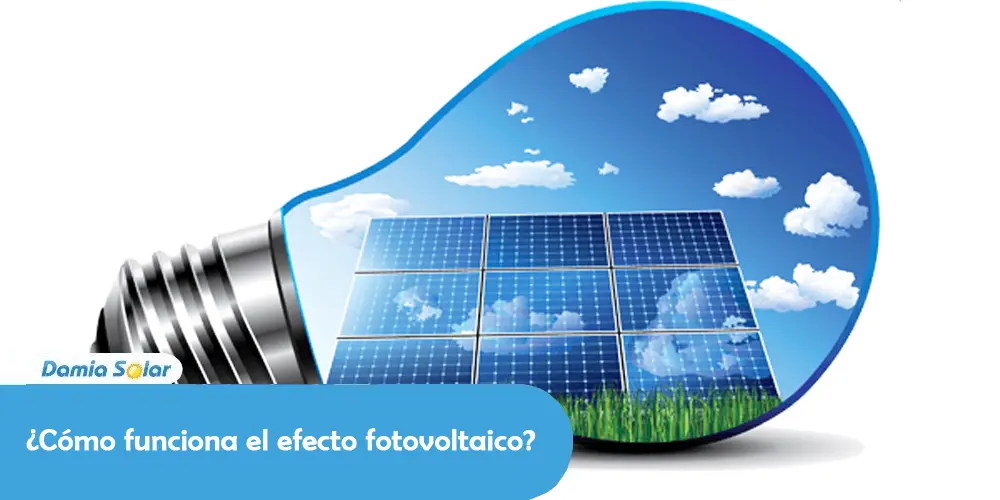 ¿Qué es y como funciona el efecto fotovoltaico?