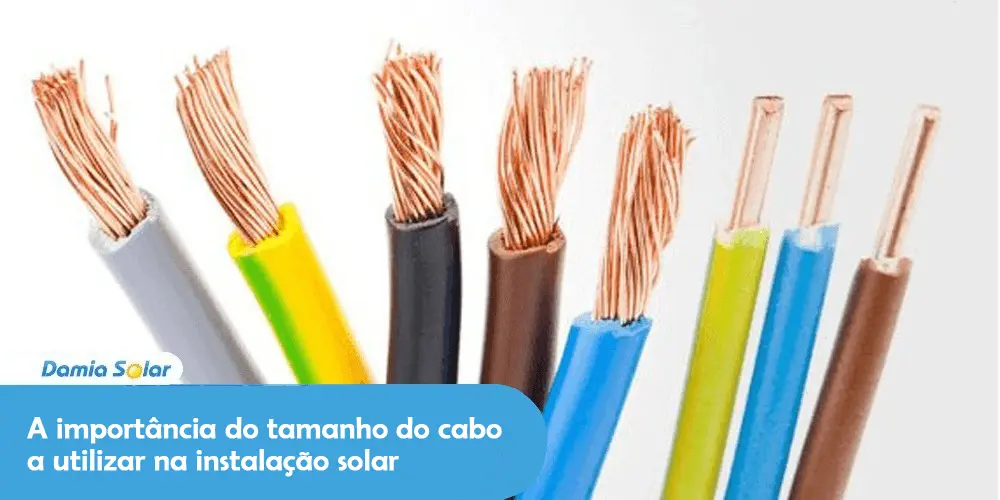 A importância do tamanho do cabo a utilizar na instalação solar