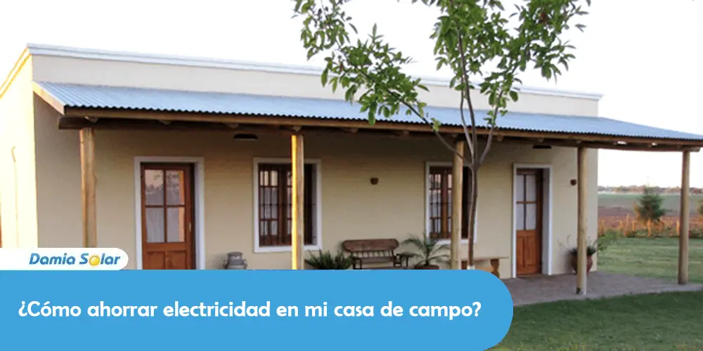 Cómo ahorrar electricidad en mi casa de campo?