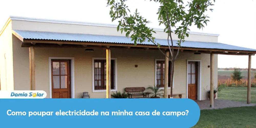 Como poupar electricidade na minha casa de campo?