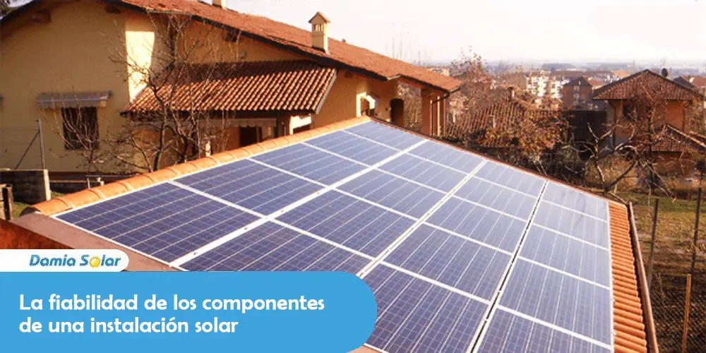 La fiabilidad de los componentes de una instalación solar