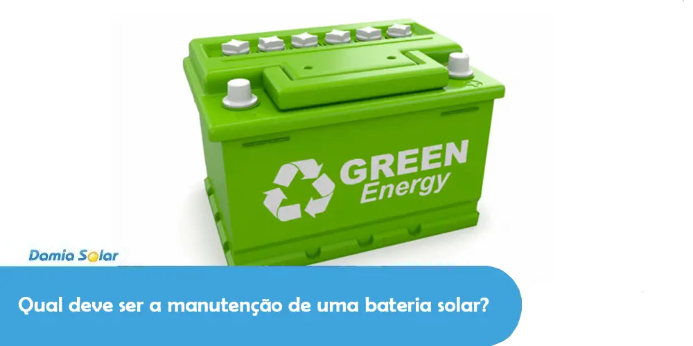 Qual deve ser a manutenção de uma bateria solar?