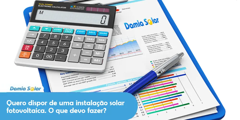 Quero dispor de uma instalação solar fotovoltaica. O que devo fazer?