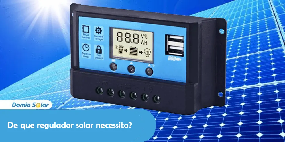 De que regulador solar necessito?