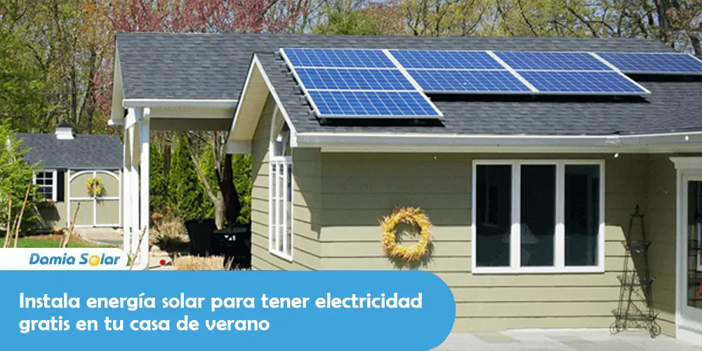 Instala energía solar para disponer de electricidad gratis en tu casa de verano