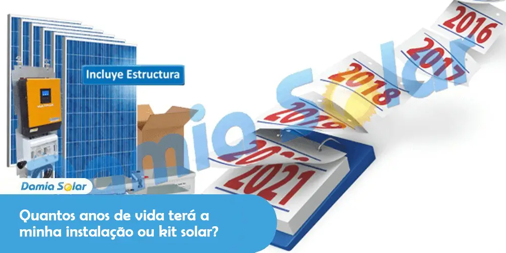 Quantos anos de vida terá a minha instalação ou kit solar?