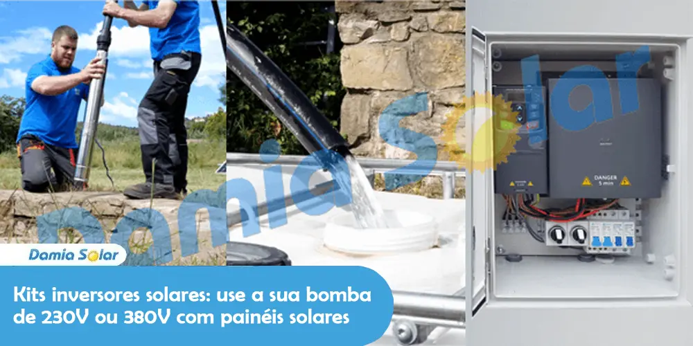 Kits inversores solares: use a sua bomba de 230V ou 380V com painéis solares