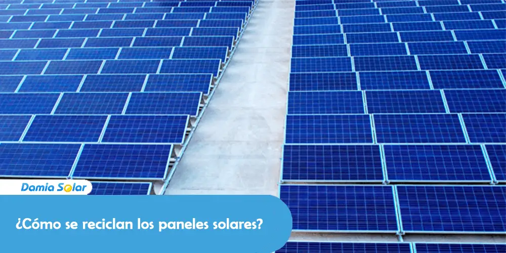 ¿Cómo se reciclan los paneles solares?
