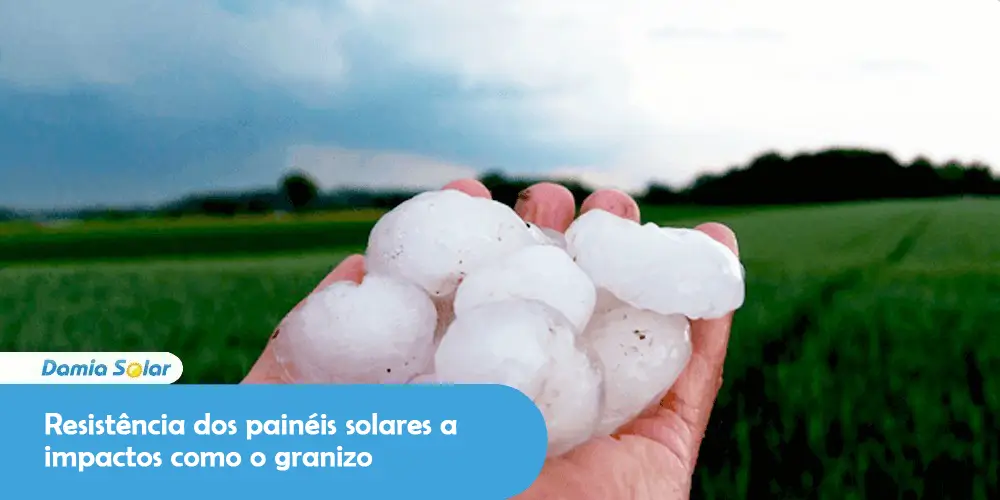 Resistência dos painéis solares a impactos como o granizo