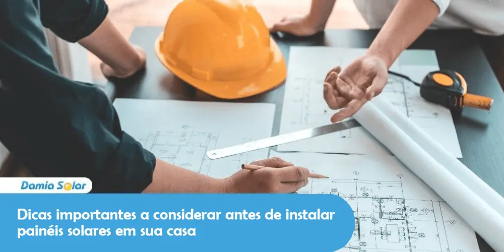 Dicas importantes a considerar antes de instalar painéis solares em sua casa