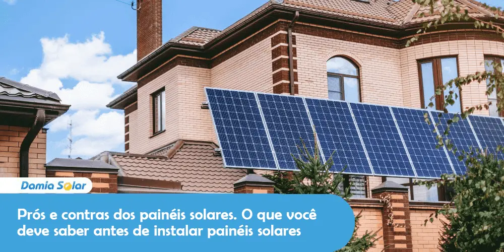 Prós e contras dos painéis solares. O que você deve saber antes de instalar painéis solares