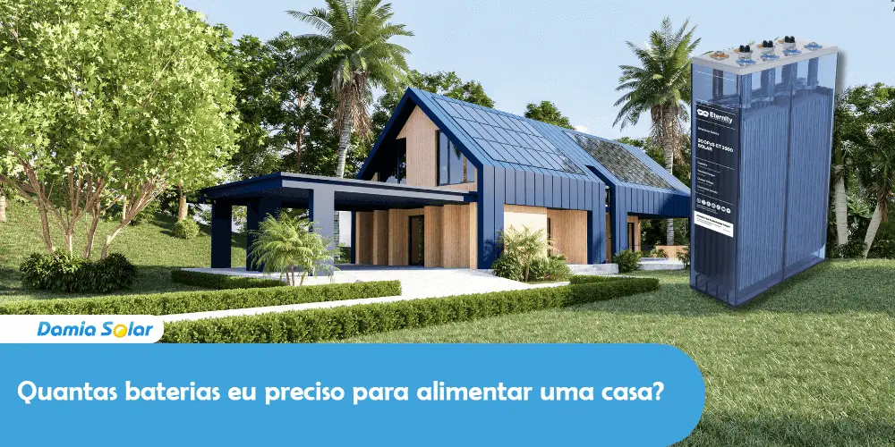 Quantas baterias eu preciso para alimentar uma casa?