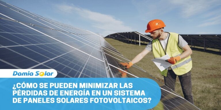 Cómo se pueden minimizar las pérdidas de energía en un sistema de paneles solares fotovoltaicos