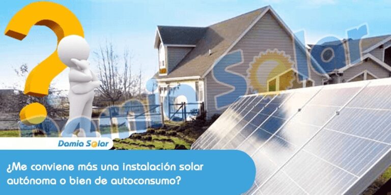 ¿Me conviene más una instalación solar autónoma o bien de autoconsumo?