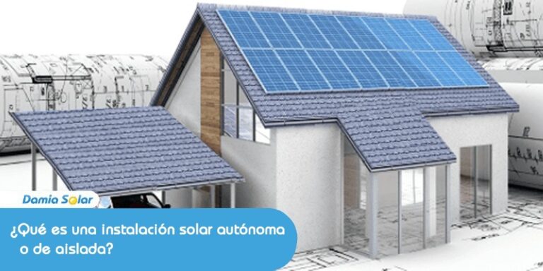 Que es una instalación solar autónoma o de aislada?
