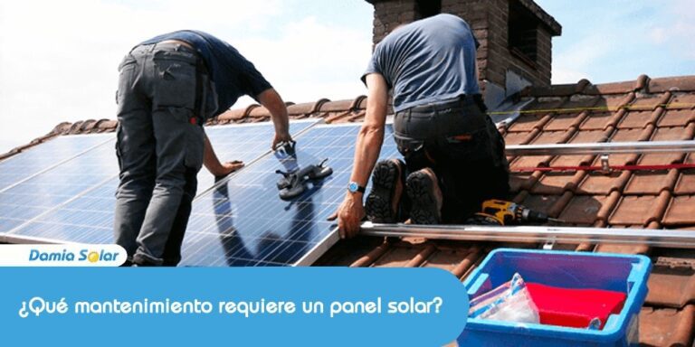 ¿Qué mantenimiento requiere un panel solar?