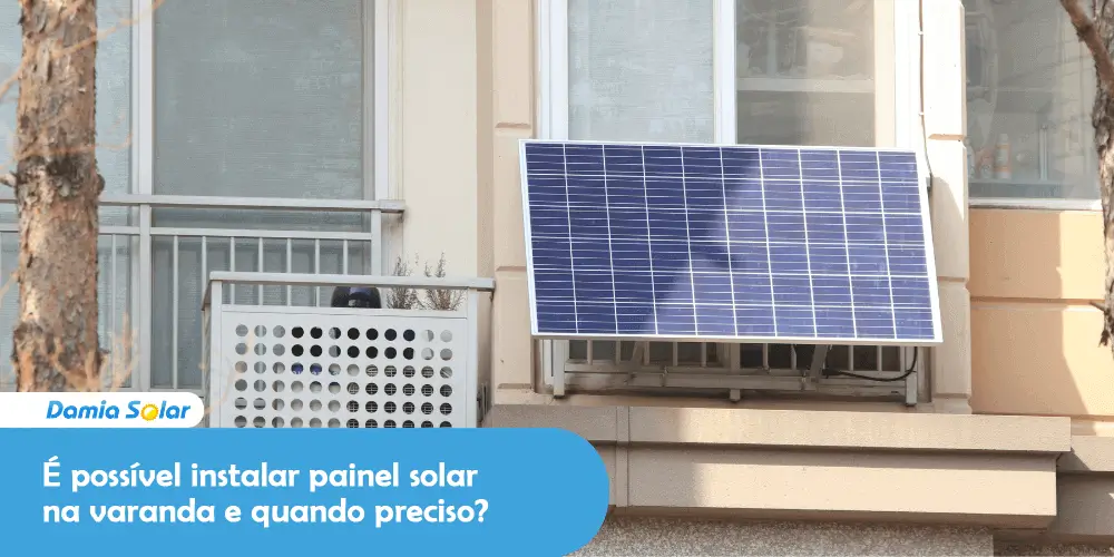 É possível instalar painel solar na varanda e quando preciso?