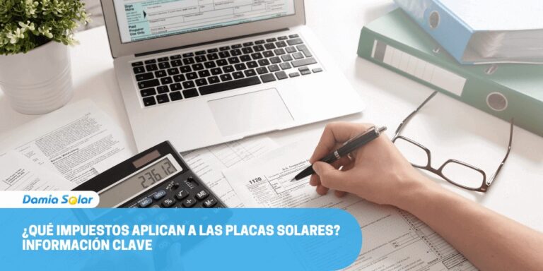 ¿Qué impuestos aplican a las placas Solares?