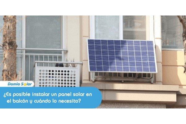 ¿Es posible instalar un panel solar en el balcón y cuando lo necesito?